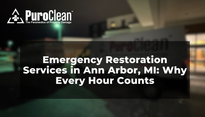 Emergency Restoration Services Ann Arbor MI: Why Every Hour Counts