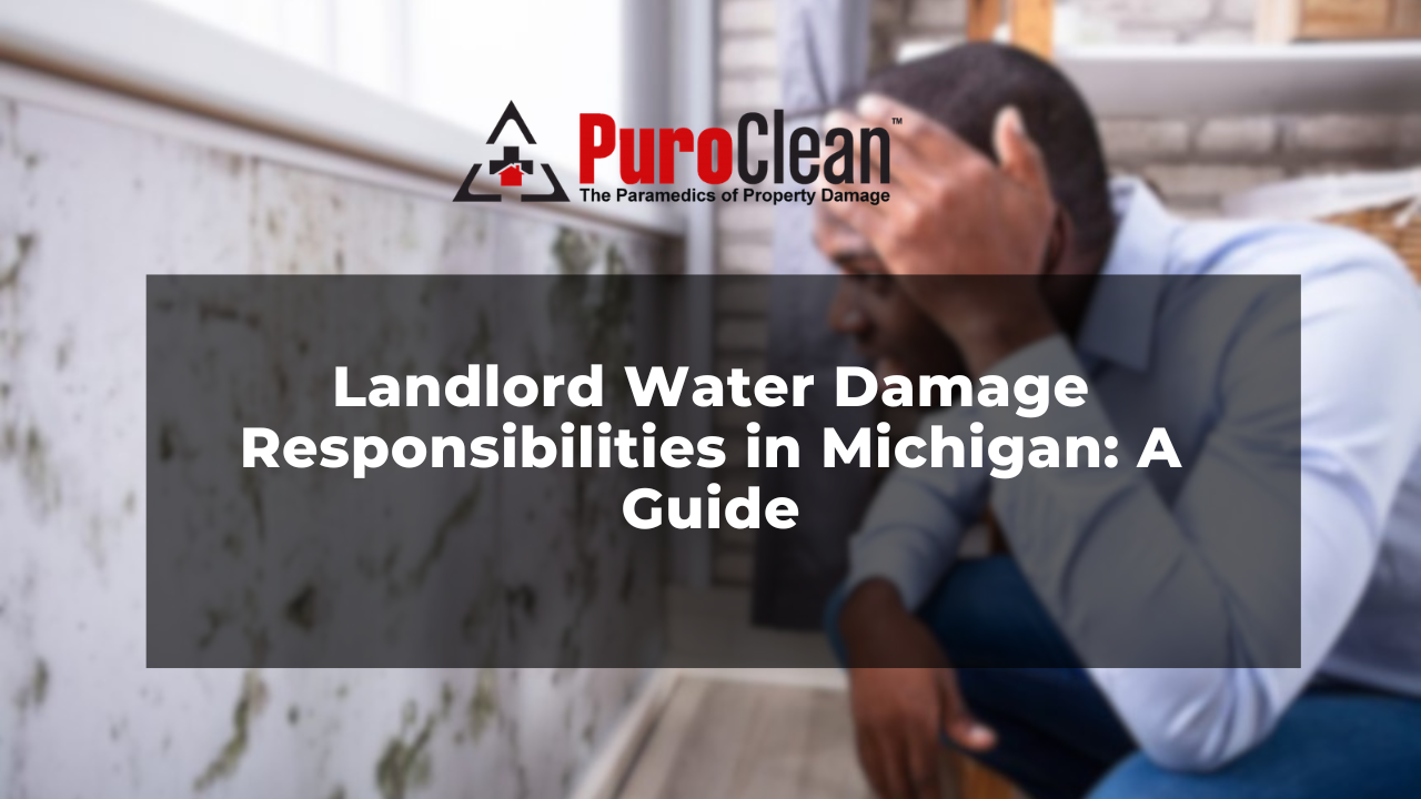 Water Damage Playbook for Ann Arbor Landlords: Tenant Communication, Documentation & Michigan Legal Obligations