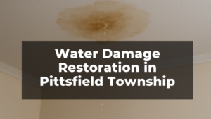 Water Damage Restoration in Pittsfield Township