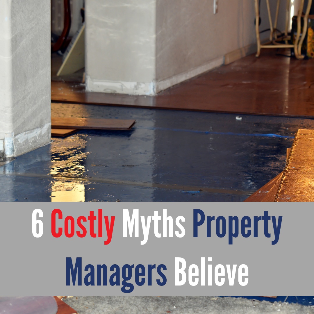 Water Damage: 6 Costly Myths Property Managers Believe