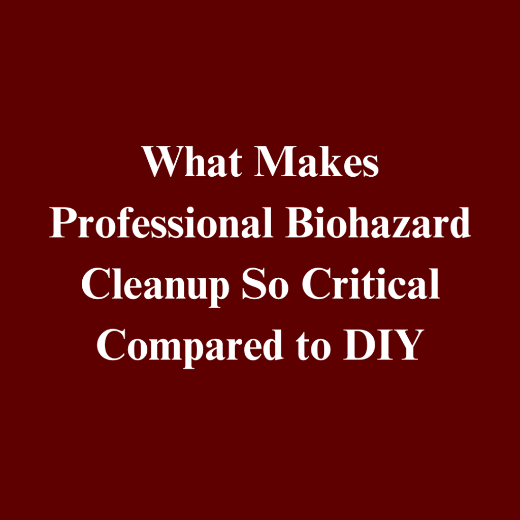 Professional Biohazard Cleanup in Columbus