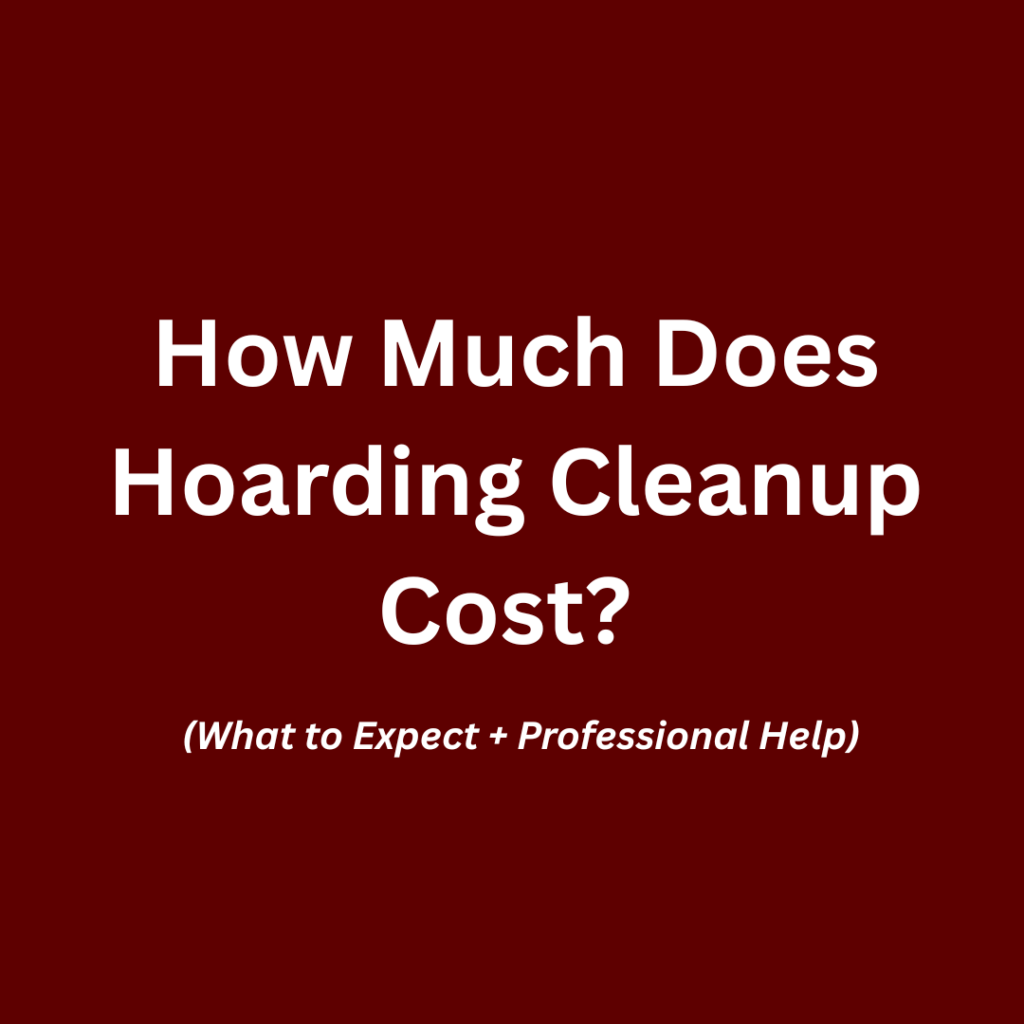 Hoarding Cleanup cost - Hoarding cleaning company in Indiana