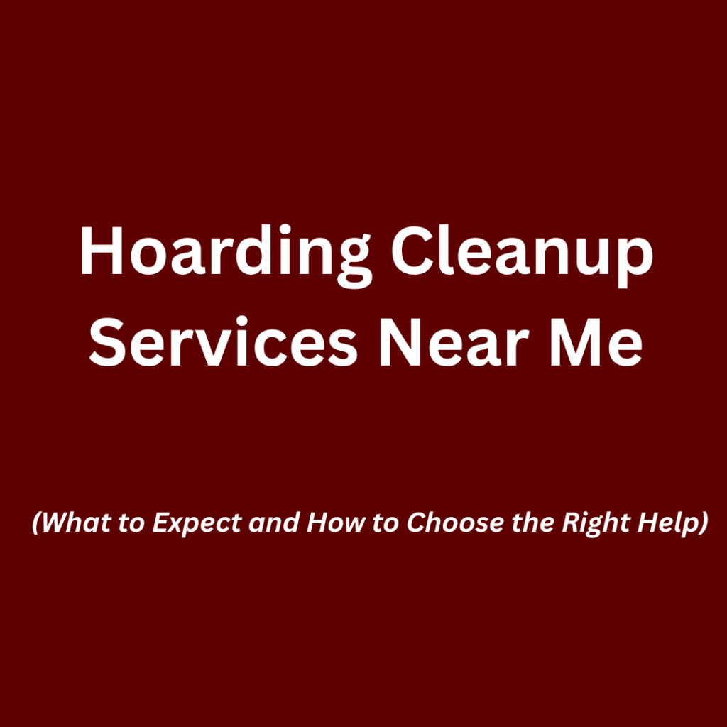 Hoarding cleanup near me