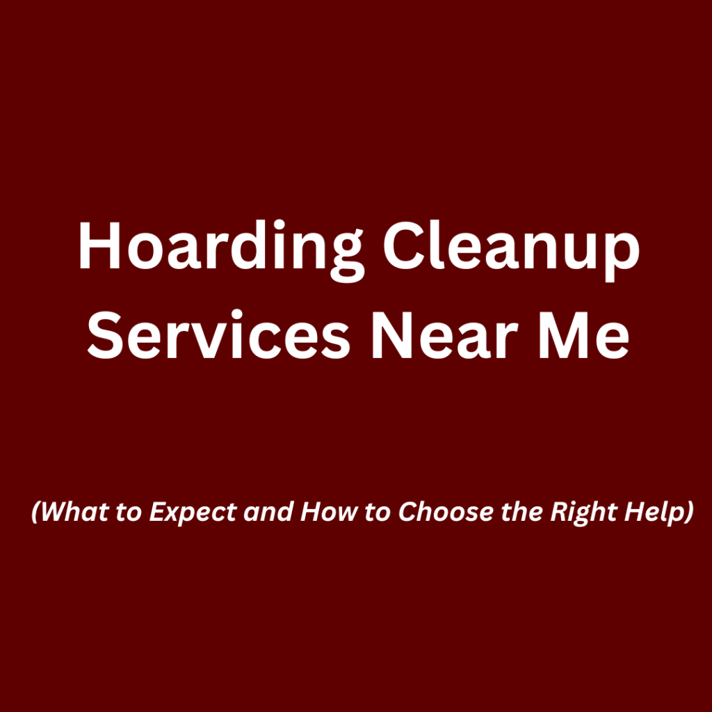 Hoarding Cleanup Services Near