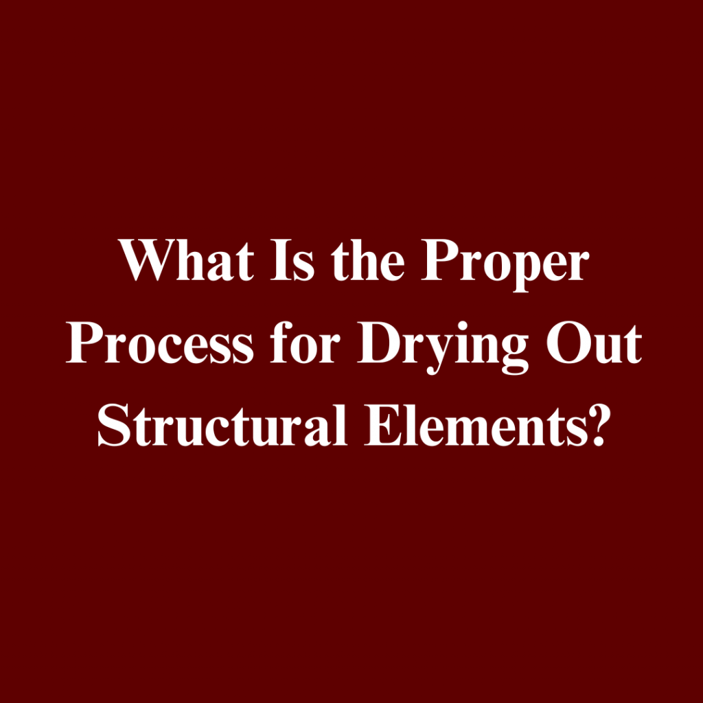 flood and mold remediation checklist and causes - How to dry out structural elements