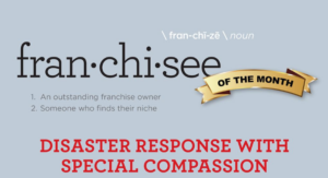 Franchise owner of the month award highlighting disaster response with compassion.