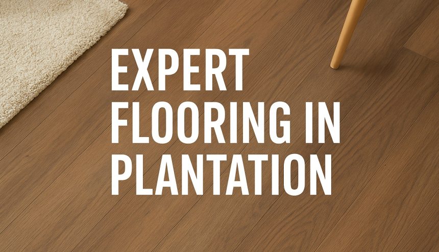 Expert Flooring in Plantation
