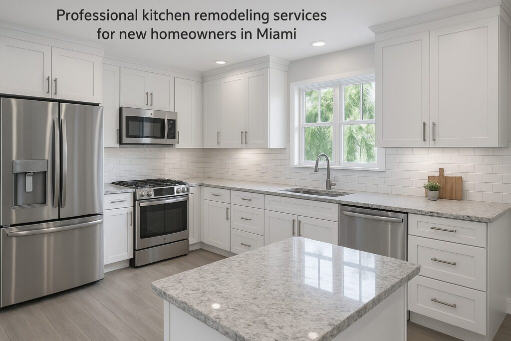 kitchen remodeling services for new homeowners in Miami
