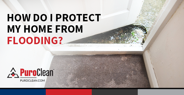 How Do I Protect My Home from Flooding?