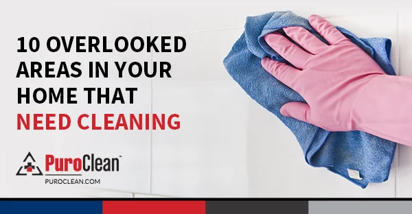 10 Overlooked Areas in Your Home that Need Cleaning