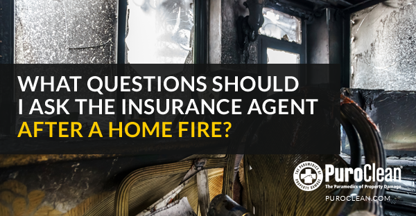 What Questions Should I Ask the Insurance Agent After a Home Fire?