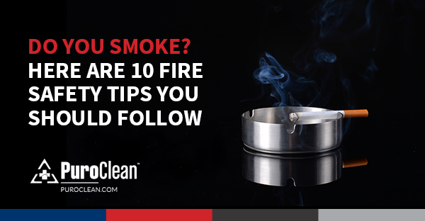 Do You Smoke? Here Are 10 Fire Safety Tips You Should Follow