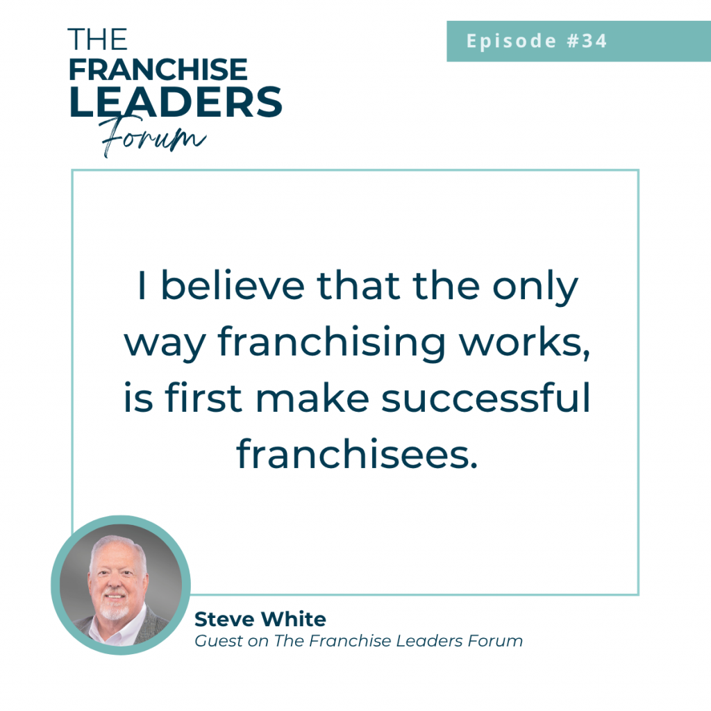 Quote by Steve White on the Franchise Leaders Forum